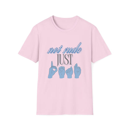 Not Rude Just Deaf ASL Unisex Softstyle T-Shirt – Casual & Quirky Graphic Tee