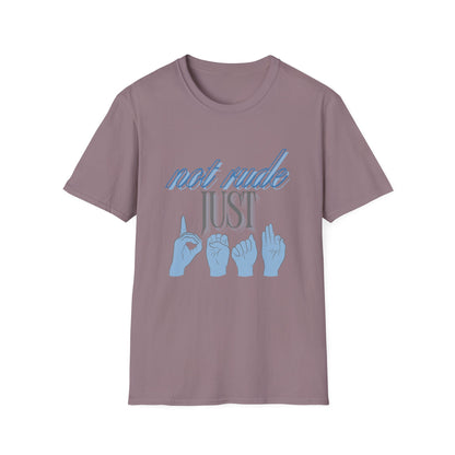 Not Rude Just Deaf ASL Unisex Softstyle T-Shirt – Casual & Quirky Graphic Tee