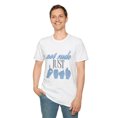 Not Rude Just Deaf ASL Unisex Softstyle T-Shirt – Casual & Quirky Graphic Tee